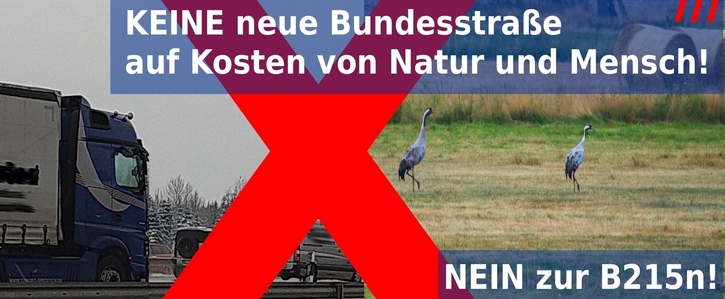 Keine neue Bundesstraße auf Kosten von Natur und Mensch! Nein zur B215n! Keine neue Bundesstraße auf Kosten von Natur und Mensch! Nein zur B215n!