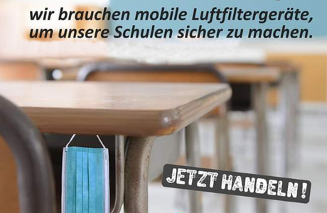 Für unsere Schulen: mobile Lüftungsfilter JETZT! - zentrale Lüftungsanlagen MORGEN! Für unsere Schulen: mobile Lüftungsfilter JETZT! - zentrale Lüftungsanlagen MORGEN!