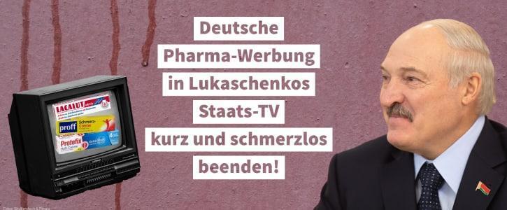 Deutsche Pharma-Werbung in Lukaschenkos Staats-TV beenden! Deutsche Pharma-Werbung in Lukaschenkos Staats-TV beenden!