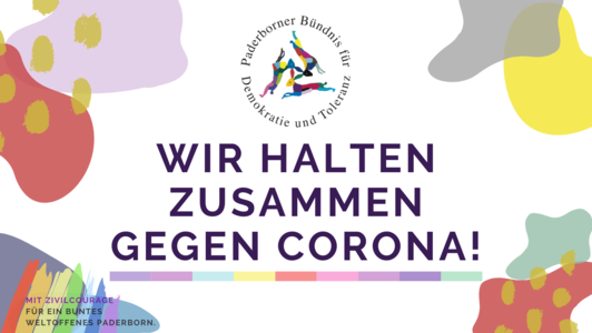 Wir halten zusammen gegen Corona! - Erklärung des Paderborner Bündnisses für Demokratie & Toleranz Wir halten zusammen gegen Corona! - Erklärung des Paderborner Bündnisses für Demokratie & Toleranz