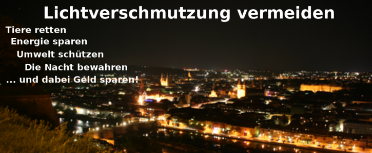 Lichtverschmutzung vermeiden, Energie sparen, die Nacht bewahren Lichtverschmutzung vermeiden, Energie sparen, die Nacht bewahren